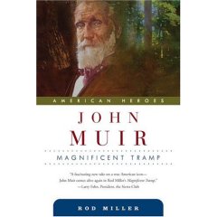 John Muir: Magnificent Tramp by Rod Miller 