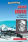 Book Cover - John Muir: Crusader for the Wilderness by Karen Clemens Warrick