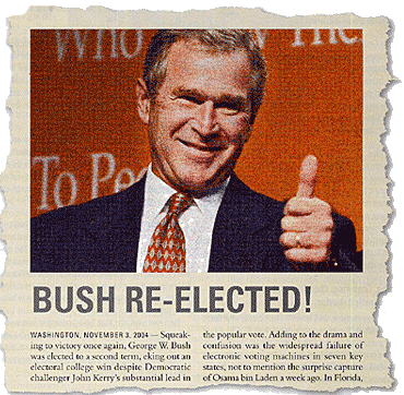 Washington, November 3, 2004 -- Squeaking to victory once again, George W. Bush was elected to a second term, eking out an electoral college win
despite Democratic challenger John Kerrys substantial lead in the popular vote. Adding to the drama and confusion was the widespread failure of
electronic voting machines in seven key states, not to mention the surprise capture of Osama bin Laden a week ago. In Florida,