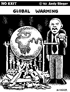 [Earth shown baking on a rotisserie, a 'No Exit' cartoon  1993 Andy Singer]