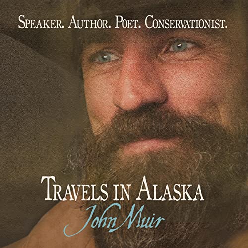 Darren Roebock narrates Travels in Alaska by John Muir